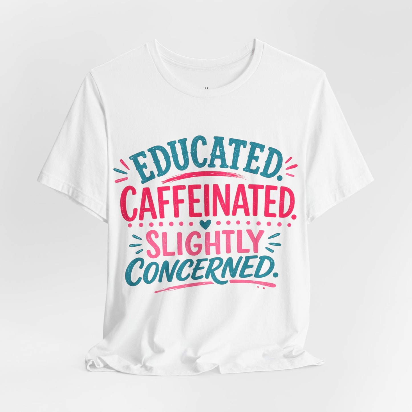 Educated Caffeinated - Unisex Jersey Short Sleeve Tee