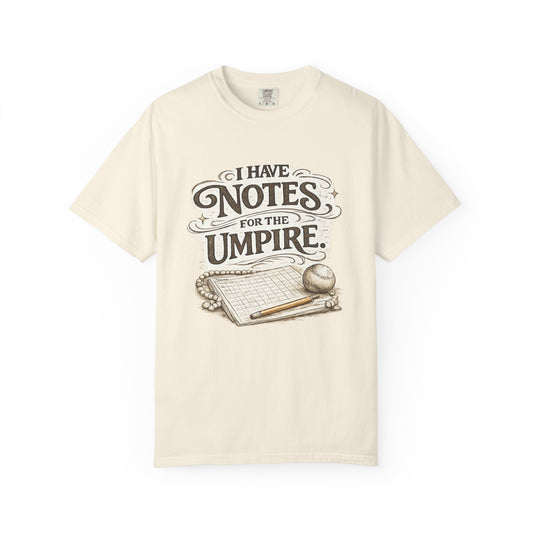 A note for the Umpire - Unisex Garment-Dyed T-shirt