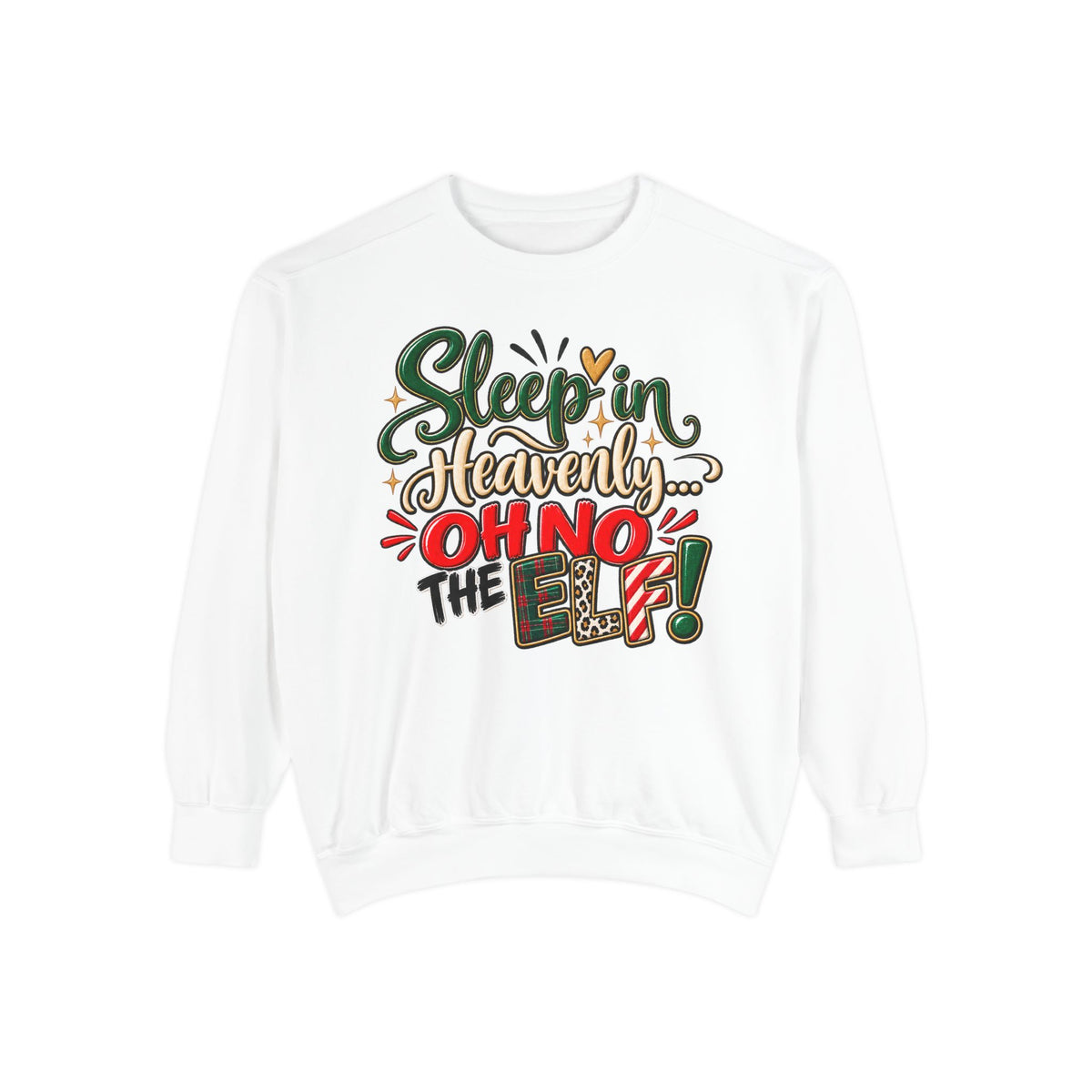 Sleep In Heavenly Oh No The Elf Christmas Sweatshirt
