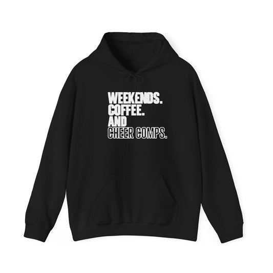 Cheer Comp Hooded Sweatshirt — “Weekends. Coffee. And Cheer Comps.” Cozy Cheer Mom Hoodie
