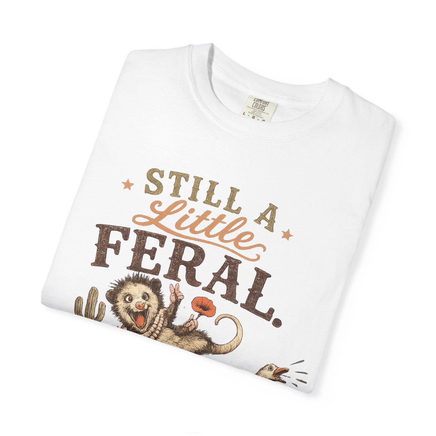 Still a Little Feral, But Jesus Is Working on Me™ Graphic Tee Garment-Dyed T-shirt