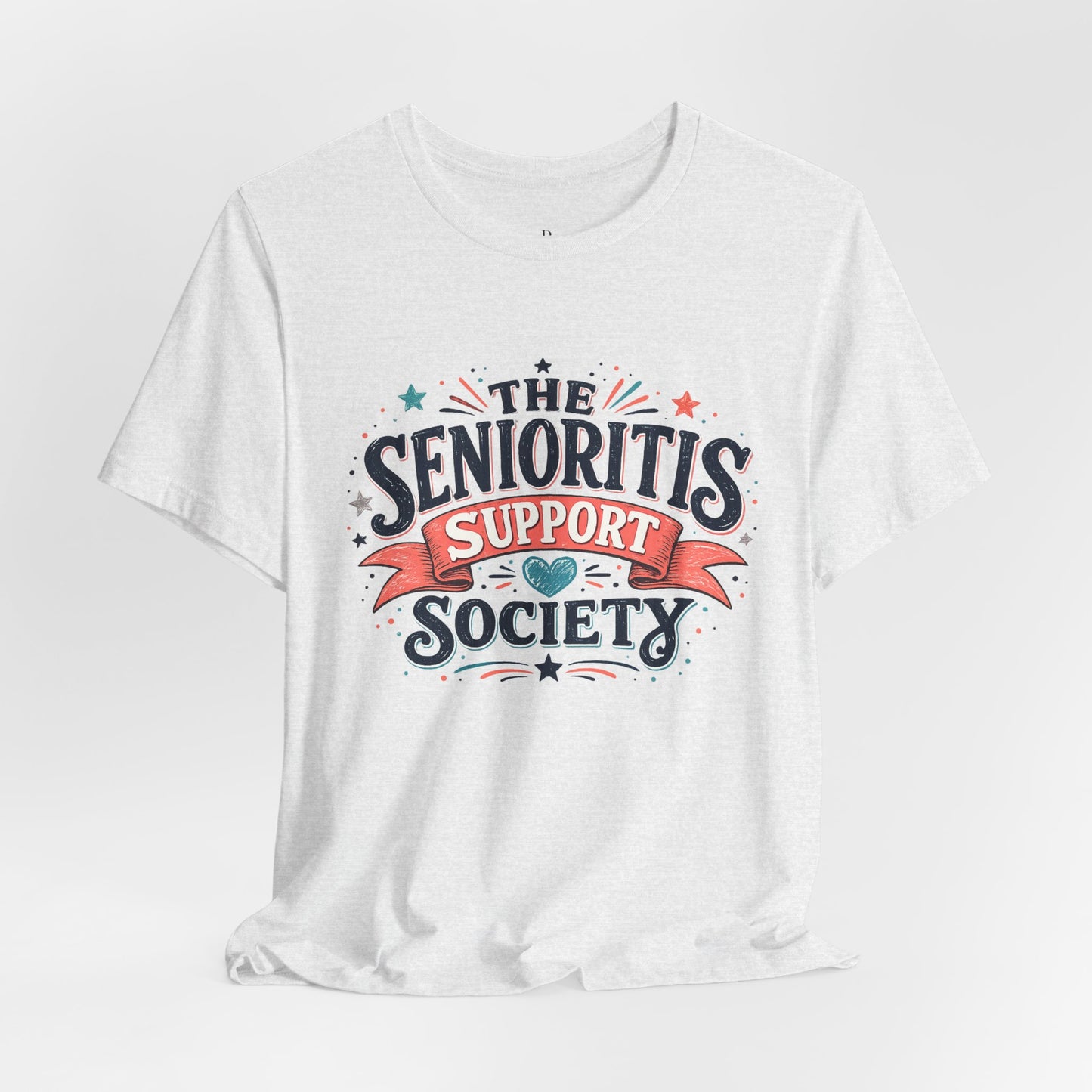 The Senioritis Support Society Unisex Jersey Short Sleeve Tee