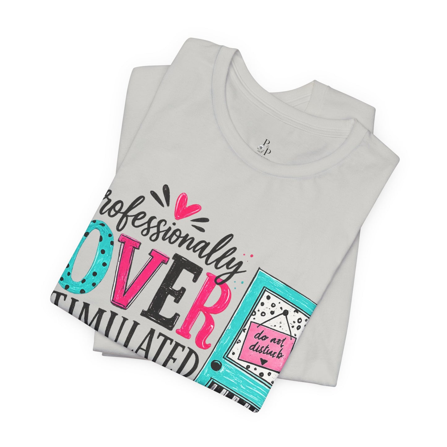 Overstimulated - Unisex Jersey Short Sleeve Tee
