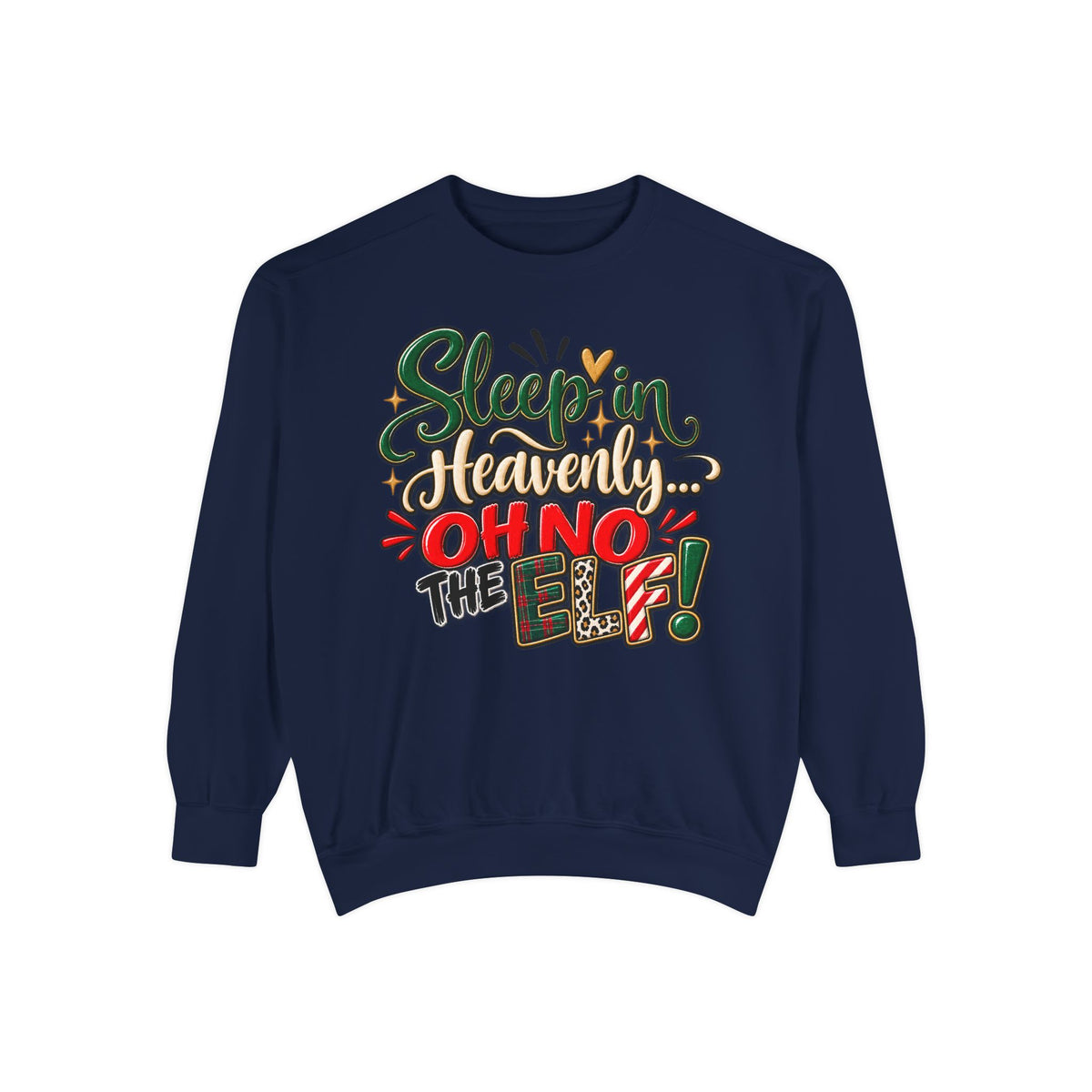 Sleep In Heavenly Oh No The Elf Christmas Sweatshirt