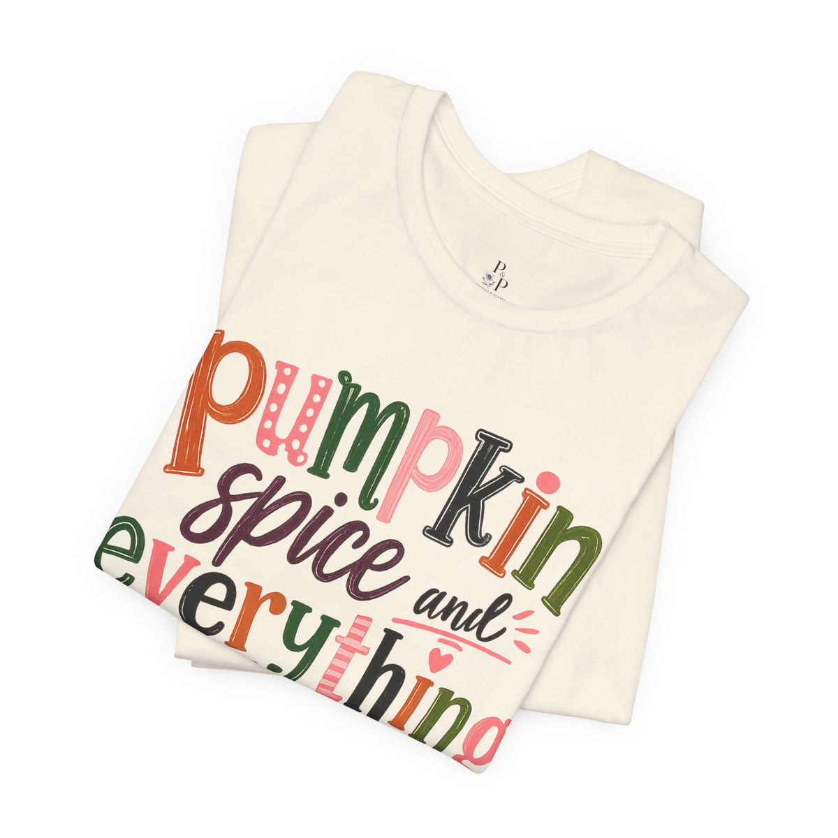 Pumpkin Spice and Everything Nice Tee