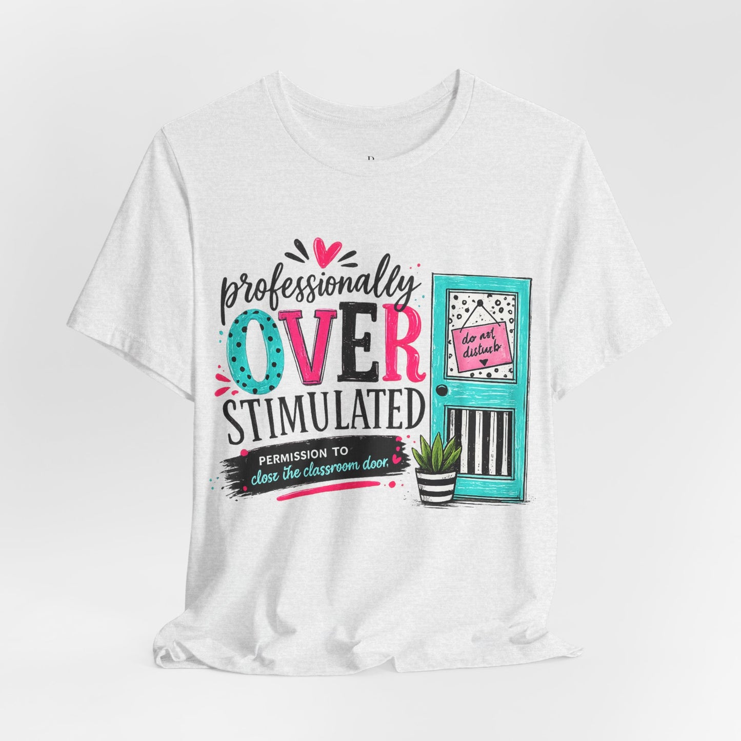 Overstimulated - Unisex Jersey Short Sleeve Tee