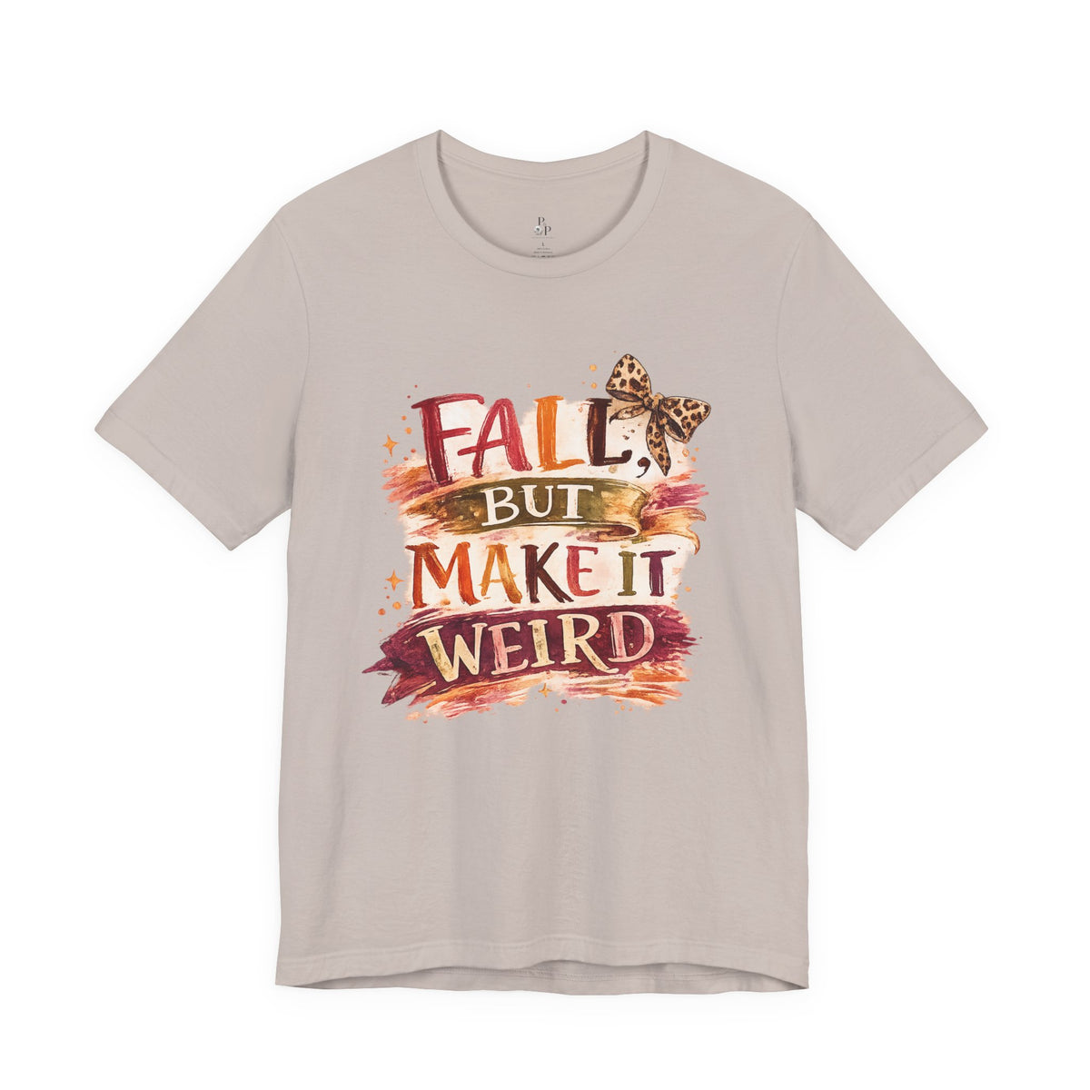Fall But Make It Weird T-Shirt — Funny Autumn Graphic Tee for Women & Men