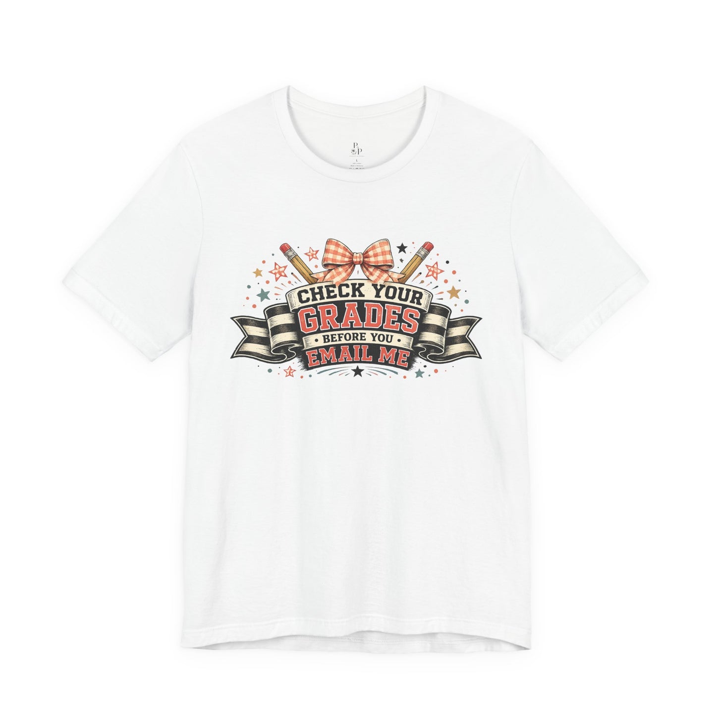 Before you EMAIL Check your Grades - Unisex Jersey Short Sleeve Tee