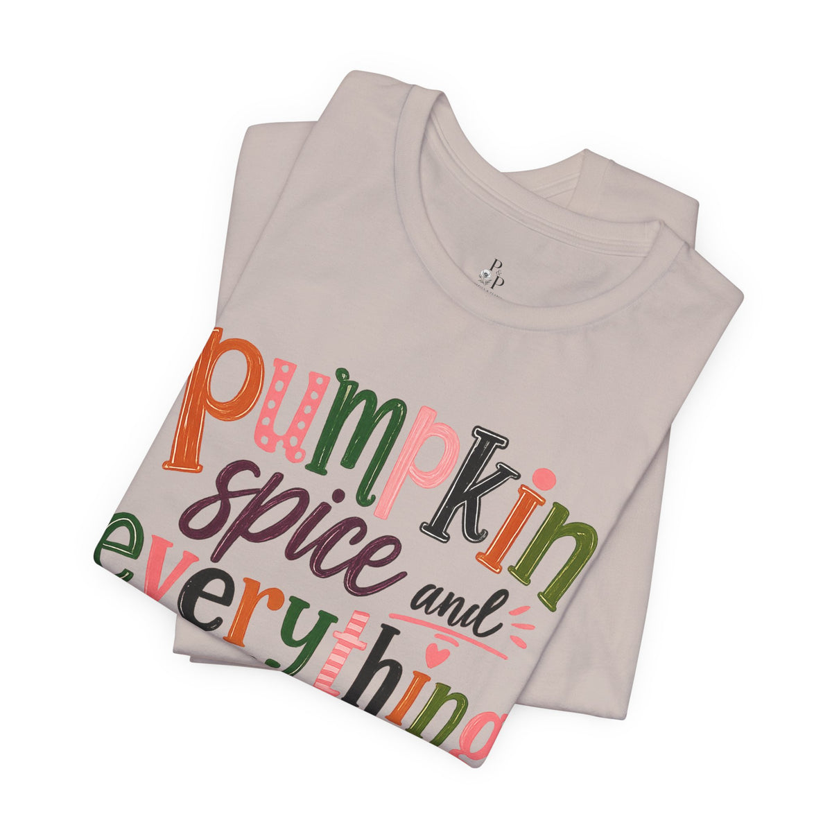 Pumpkin Spice and Everything Nice Tee