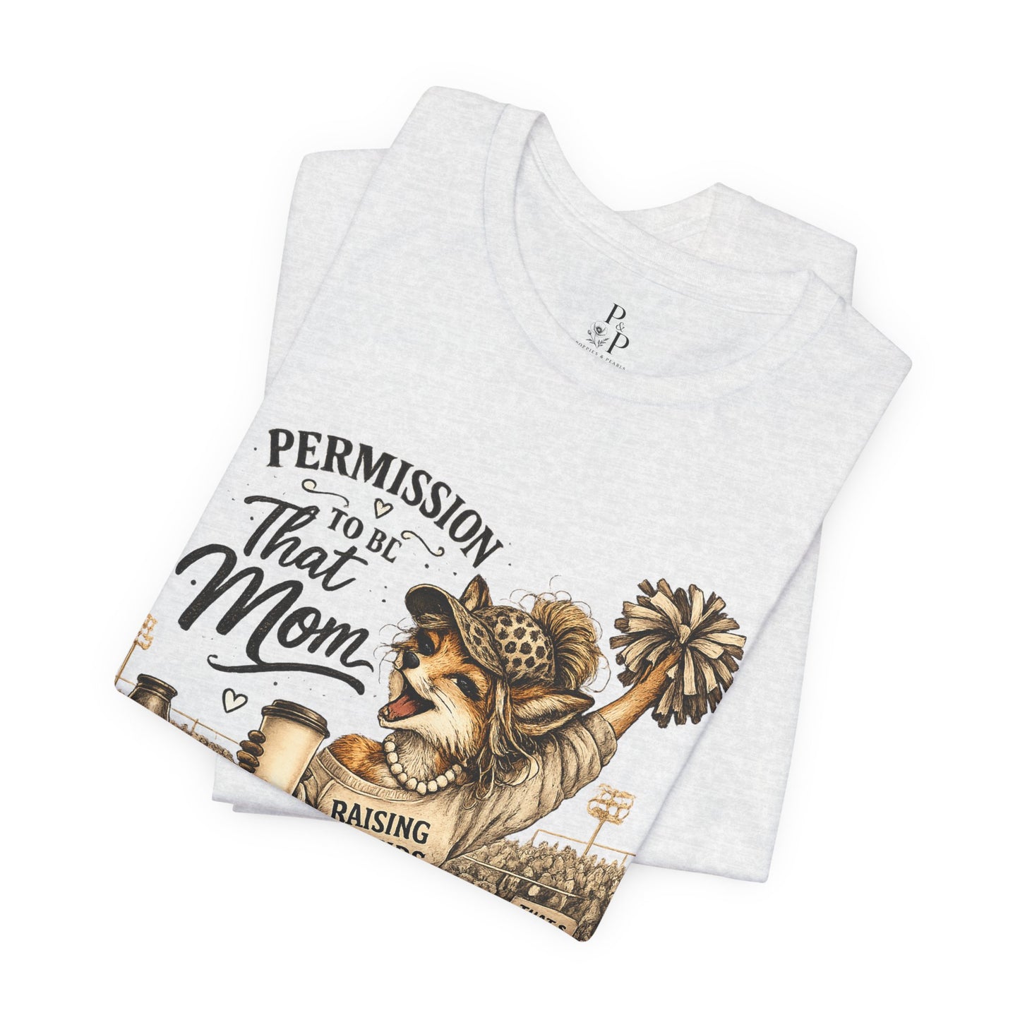 Permission to be ... That MOM  Unisex Jersey Short Sleeve Tee