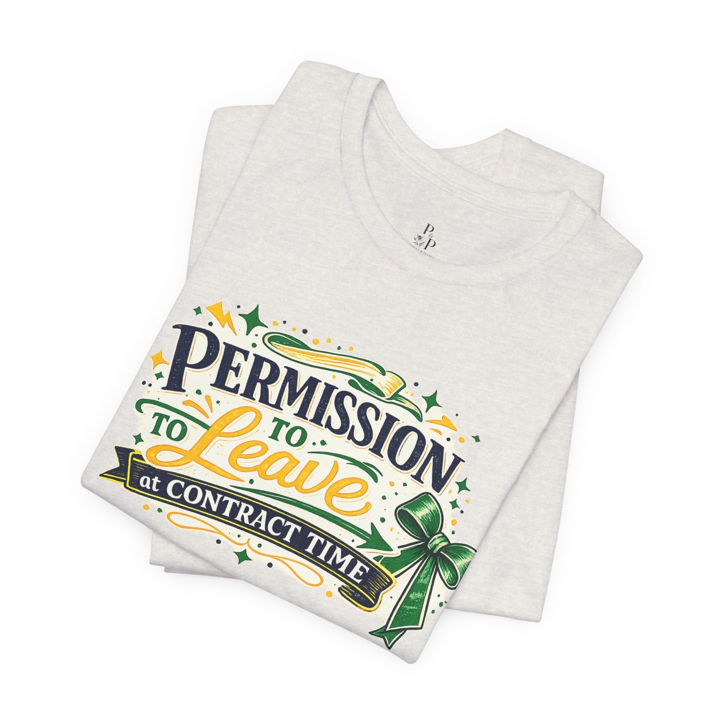 Permission to Leave - Unisex Jersey Short Sleeve Tee