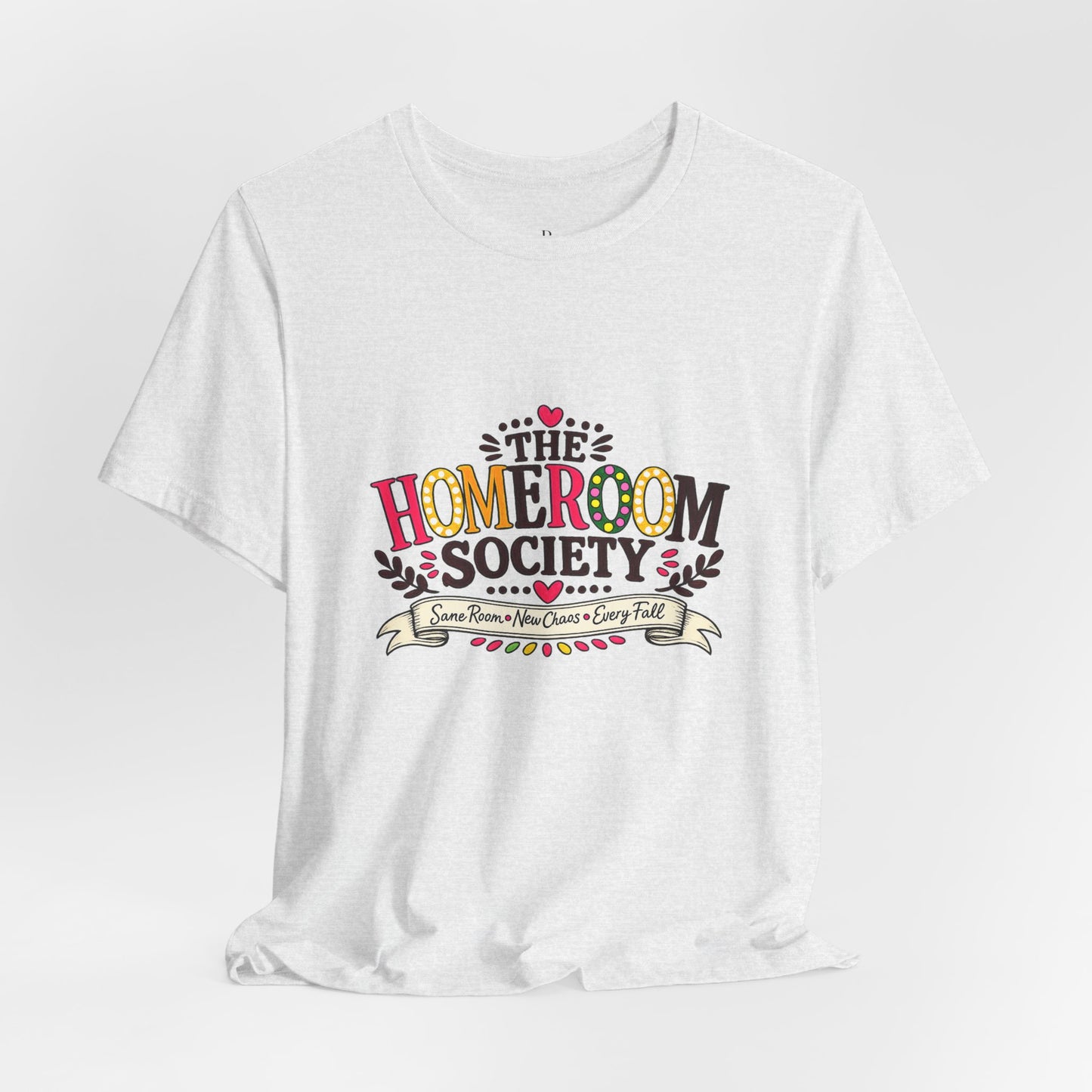 Homeroom Society - Unisex Jersey Short Sleeve Tee