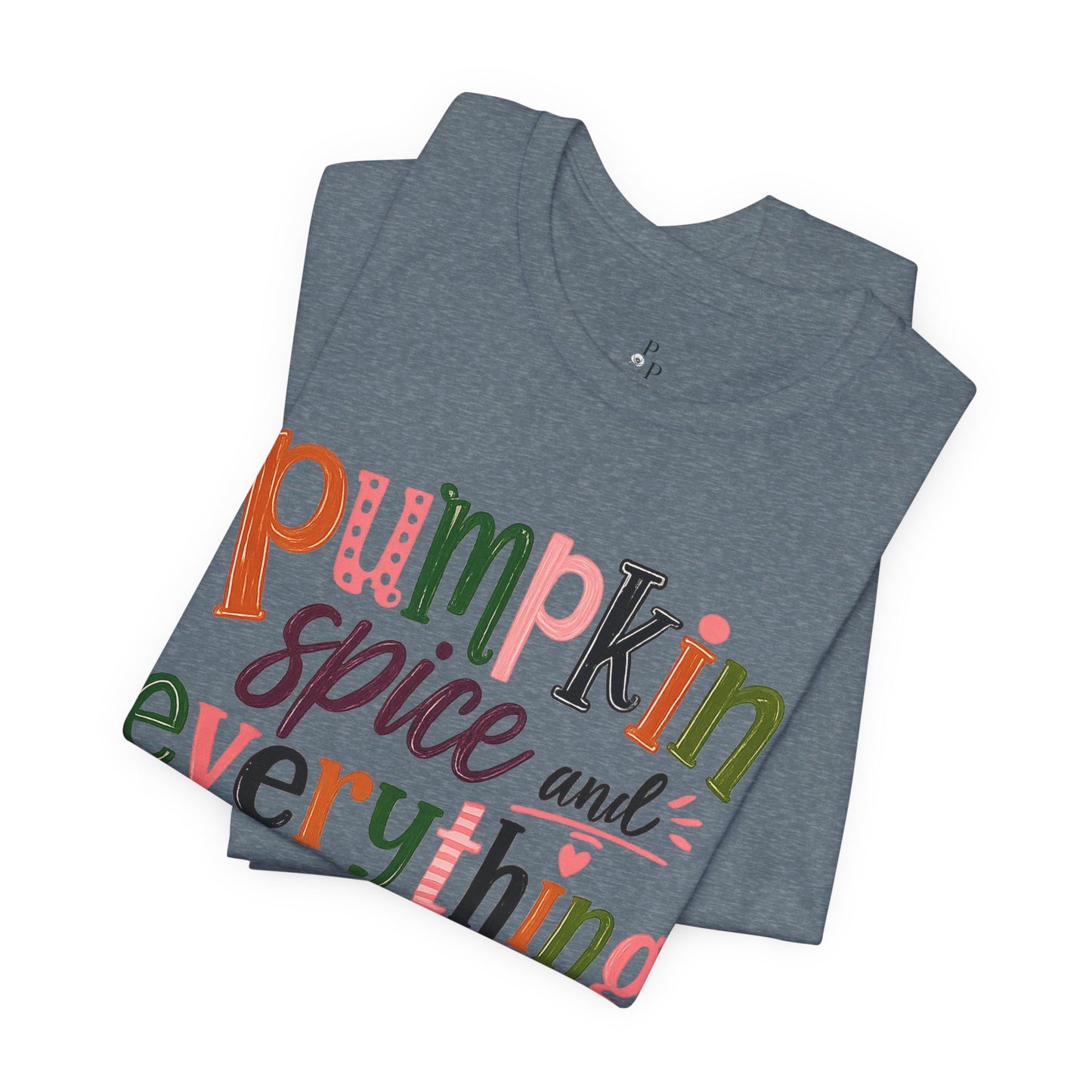 Pumpkin Spice and Everything Nice Tee