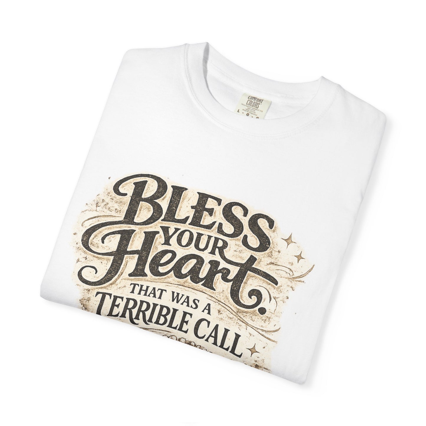 Bless Your Heart - Unisex Garment-Dyed T-shirt