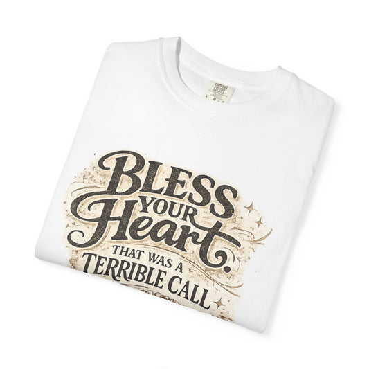 Bless Your Heart - Unisex Garment-Dyed T-shirt