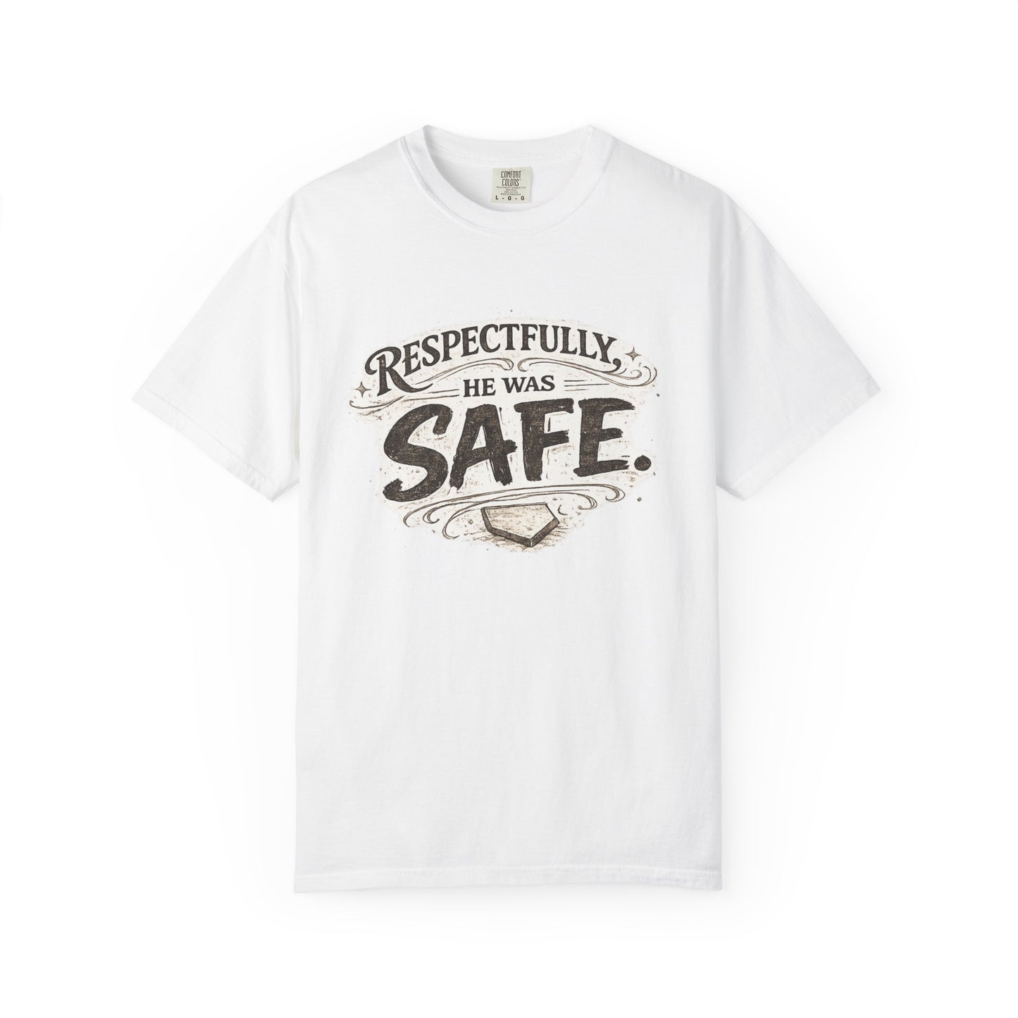 Respectfully He was Safe - Unisex Garment-Dyed T-shirt