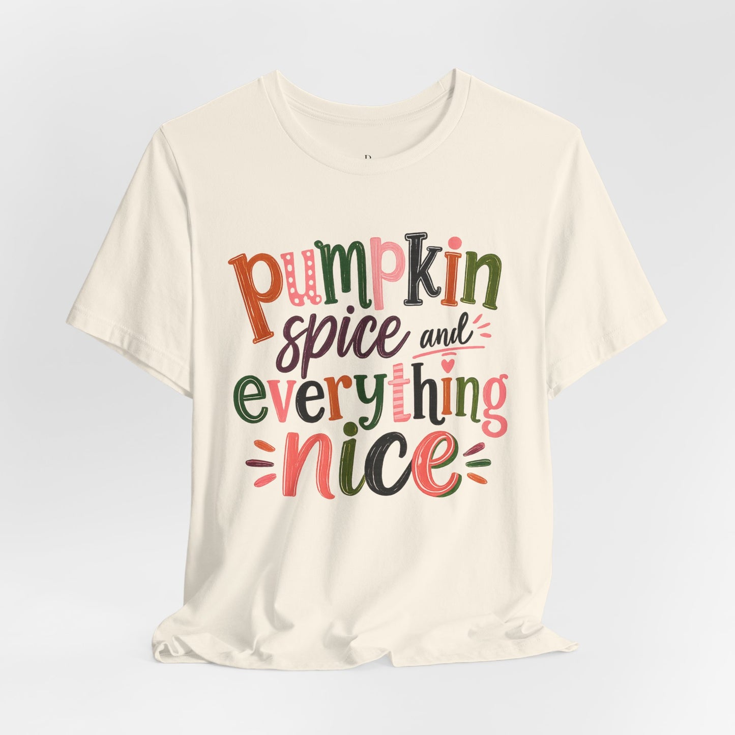 Pumpkin Spice and Everything Nice Tee