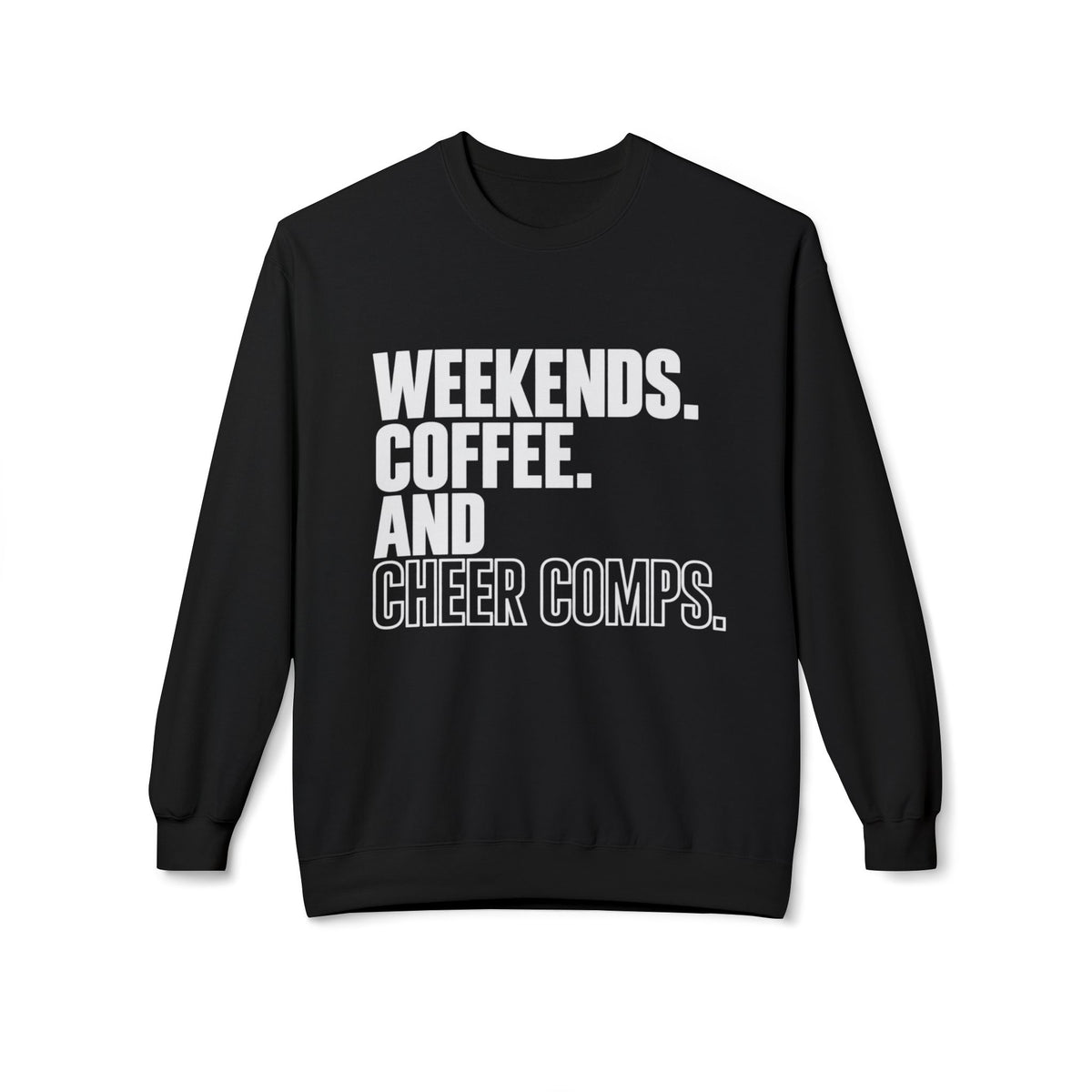 Cheer Comp Crewneck Sweatshirt — "Weekends. Coffee. And Cheer Comps." Team Spirit Pullover