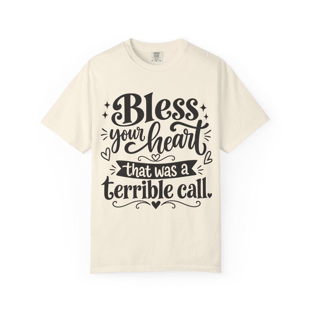 Bless Your Heart That Was a Terrible Call T-Shirt