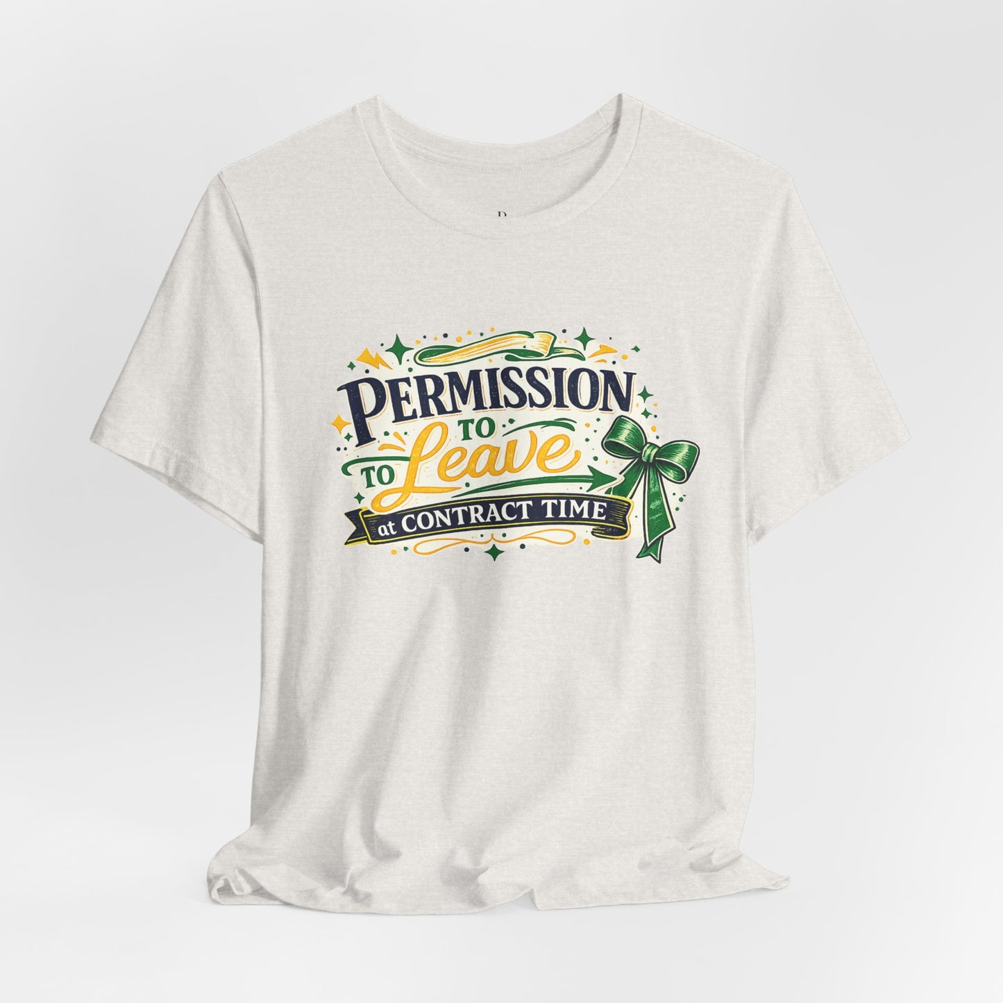 Permission to Leave - Unisex Jersey Short Sleeve Tee