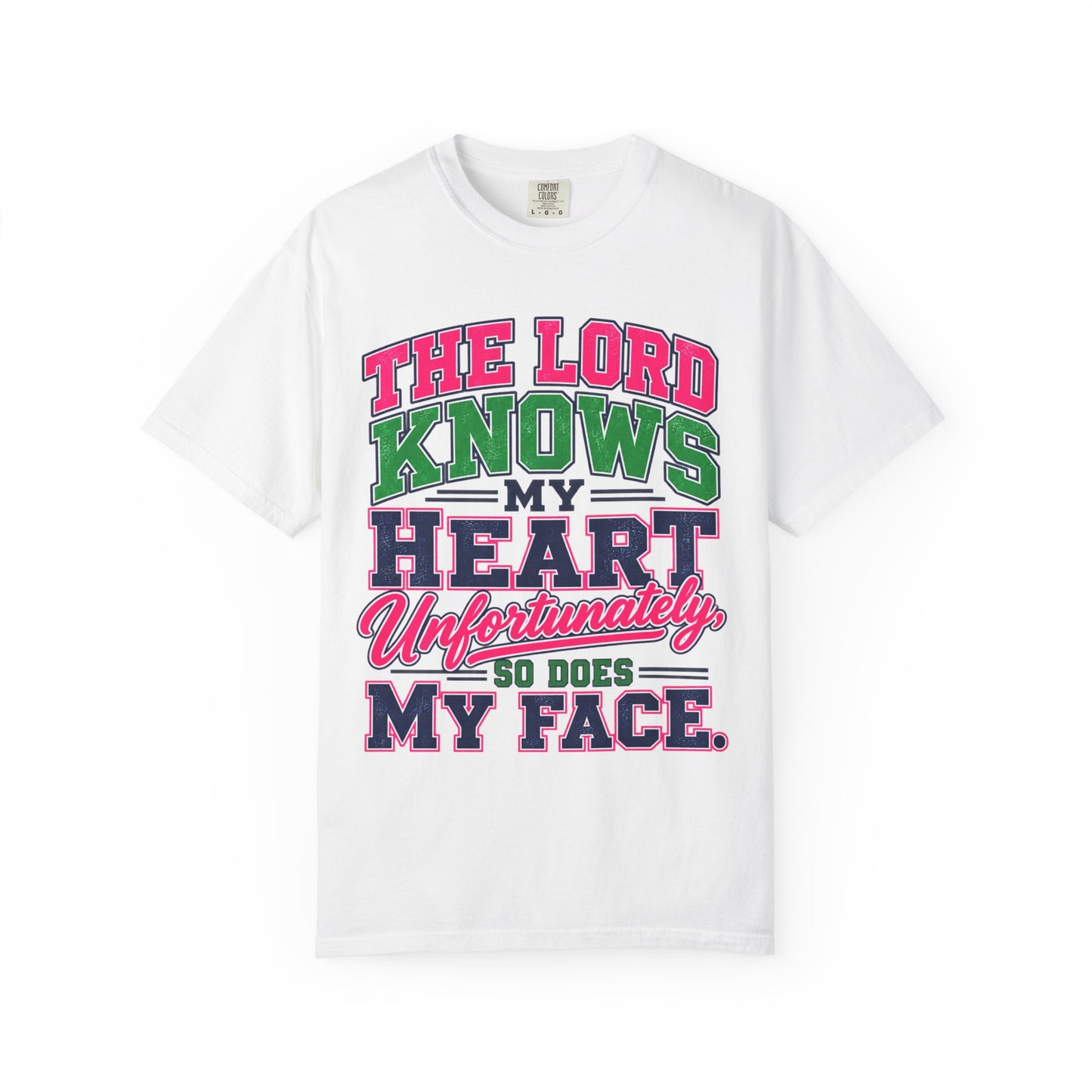 The Lord Knows My Heart Unfortunately So Does My Face T-Shirt | Christian Humor