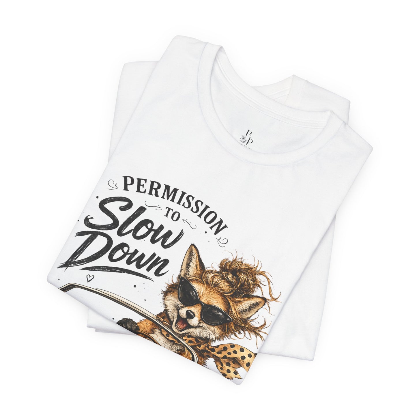 Permission to ... SLOW Down Unisex Jersey Short Sleeve Tee