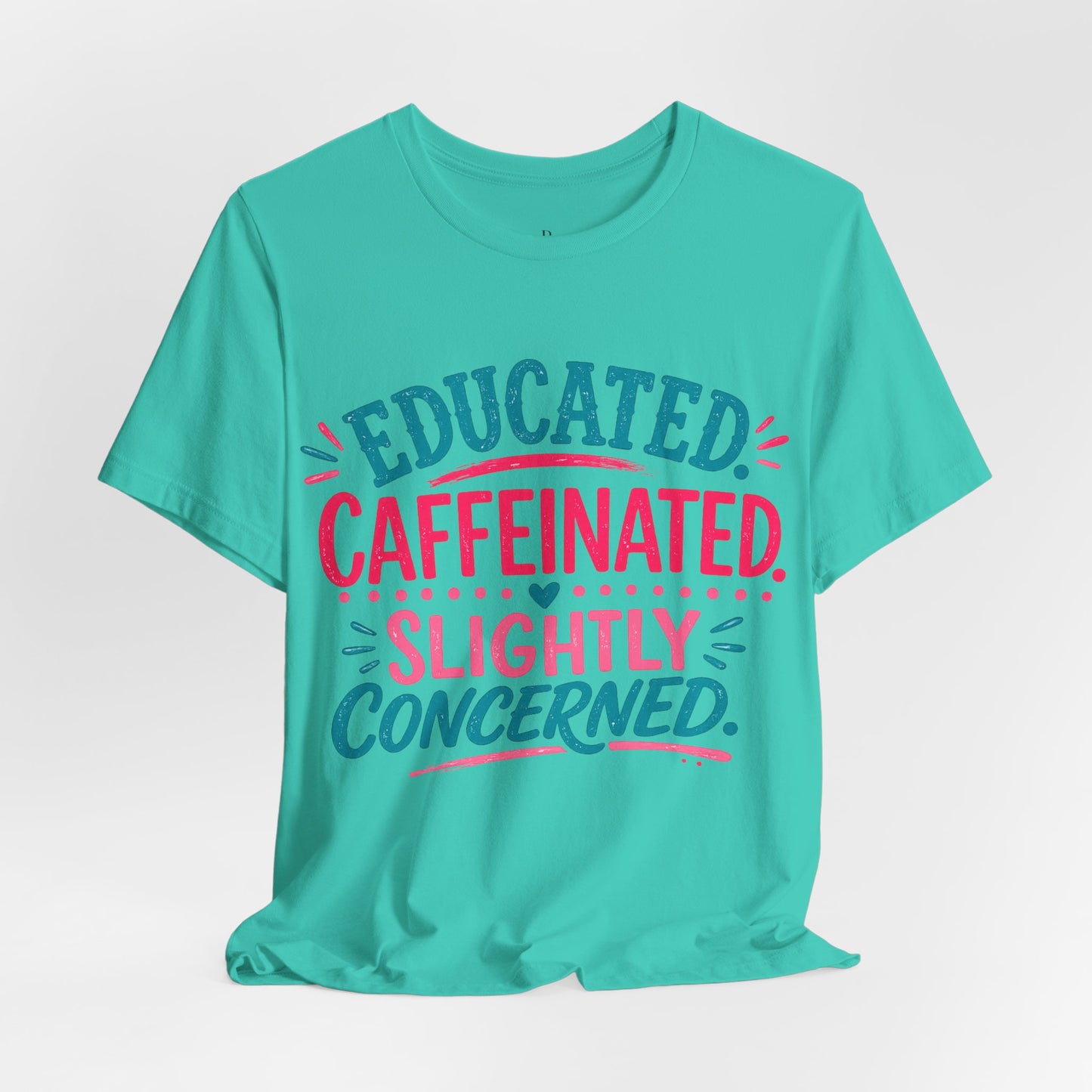 Educated Caffeinated - Unisex Jersey Short Sleeve Tee