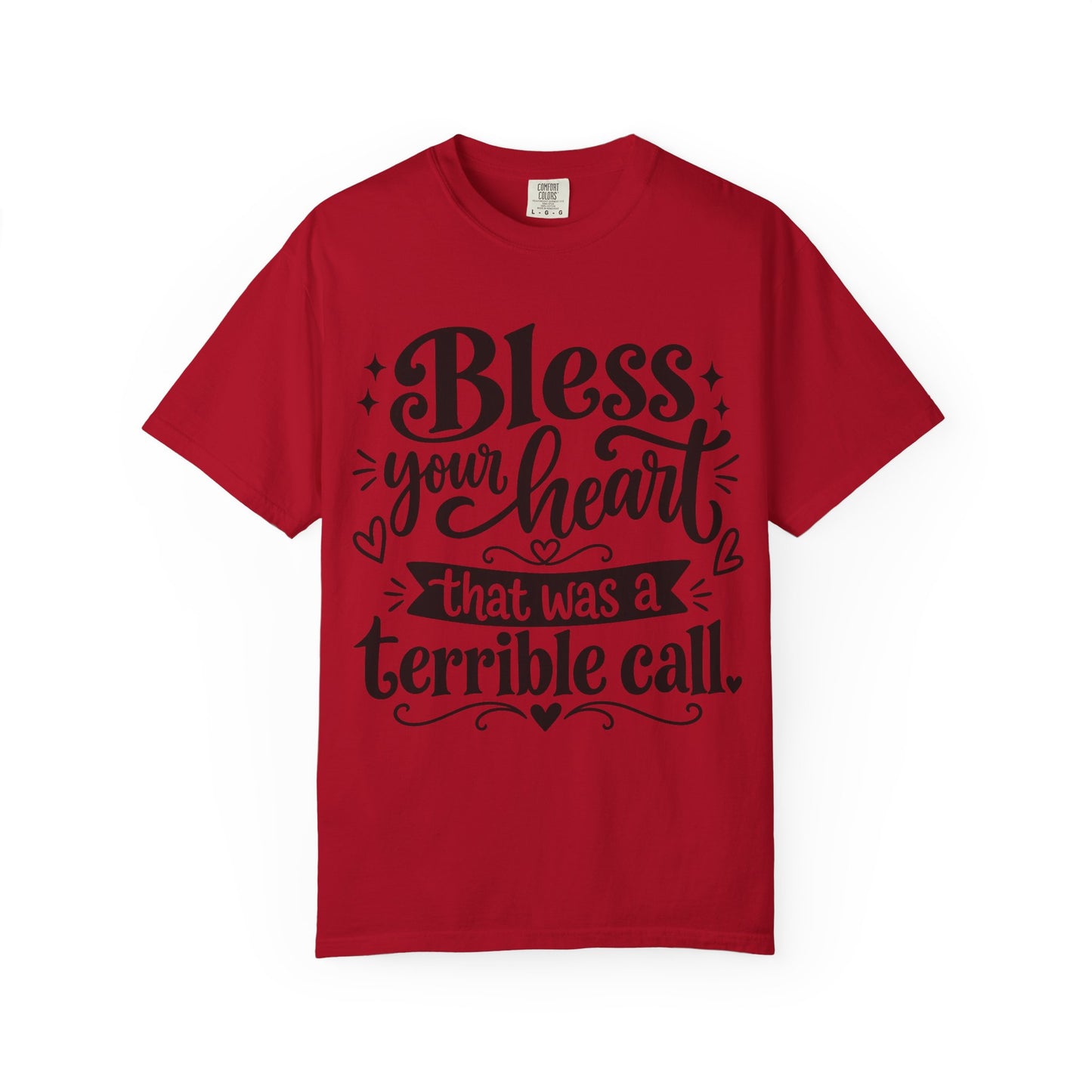 Bless Your Heart That Was a Terrible Call T-Shirt