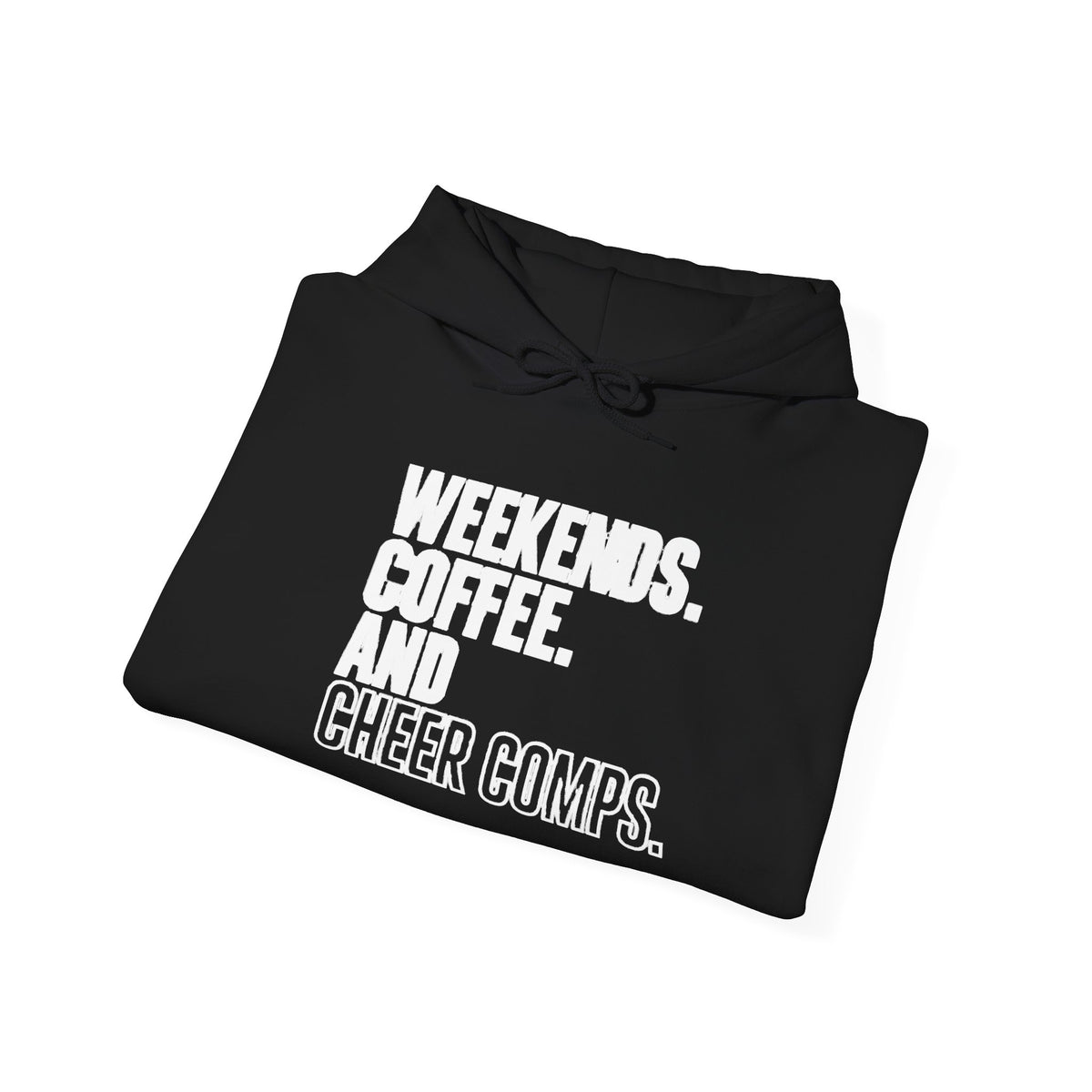 Cheer Comp Hooded Sweatshirt — “Weekends. Coffee. And Cheer Comps.” Cozy Cheer Mom Hoodie