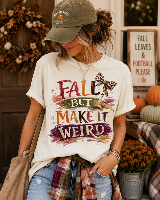 Fall But Make It Weird T-Shirt — Funny Autumn Graphic Tee for Women & Men