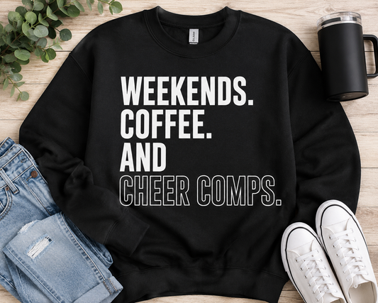 Cheer Comp Crewneck Sweatshirt — "Weekends. Coffee. And Cheer Comps." Team Spirit Pullover