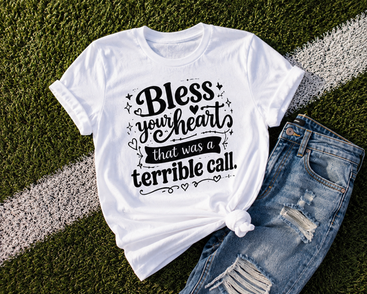 Bless Your Heart That Was a Terrible Call T-Shirt
