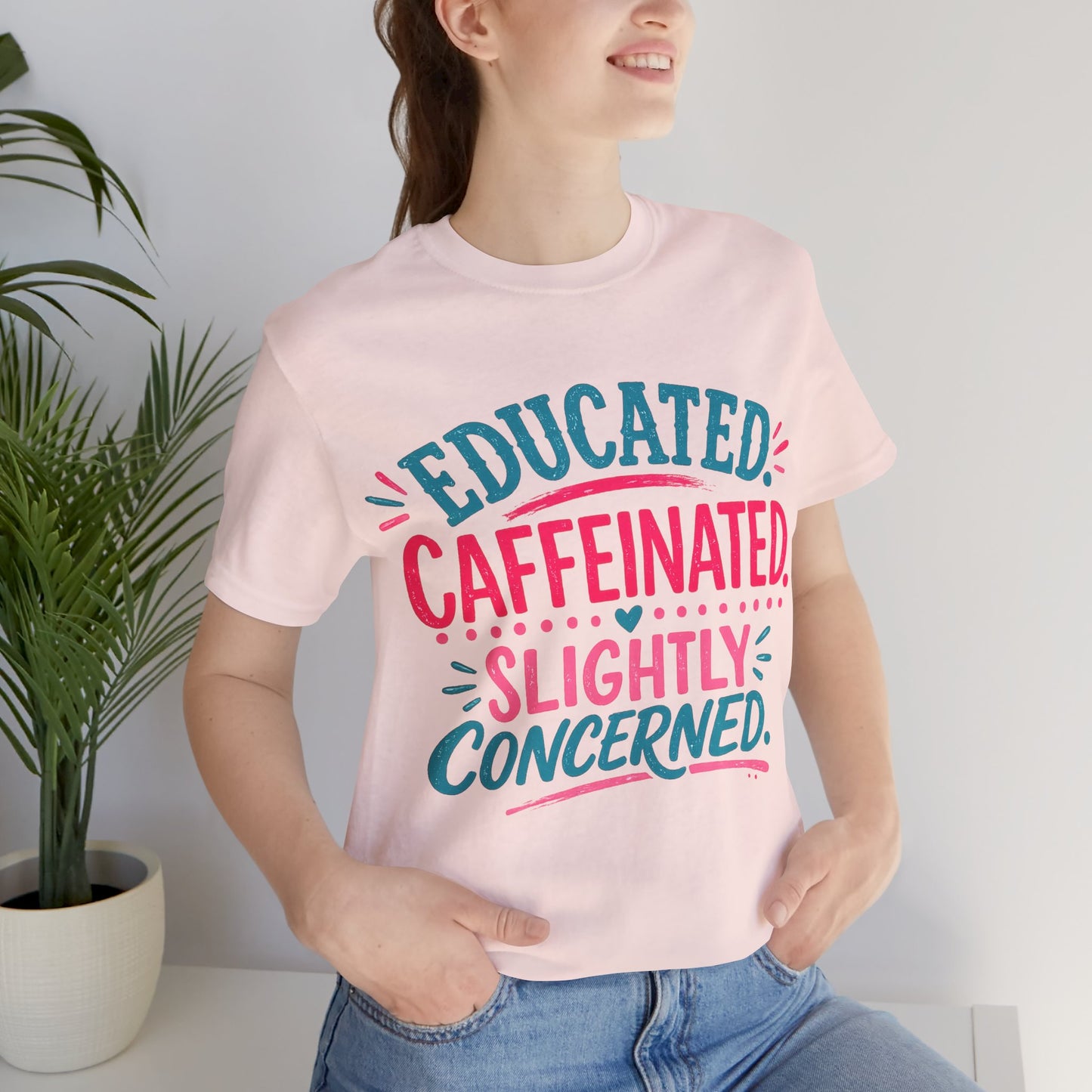 Educated Caffeinated - Unisex Jersey Short Sleeve Tee