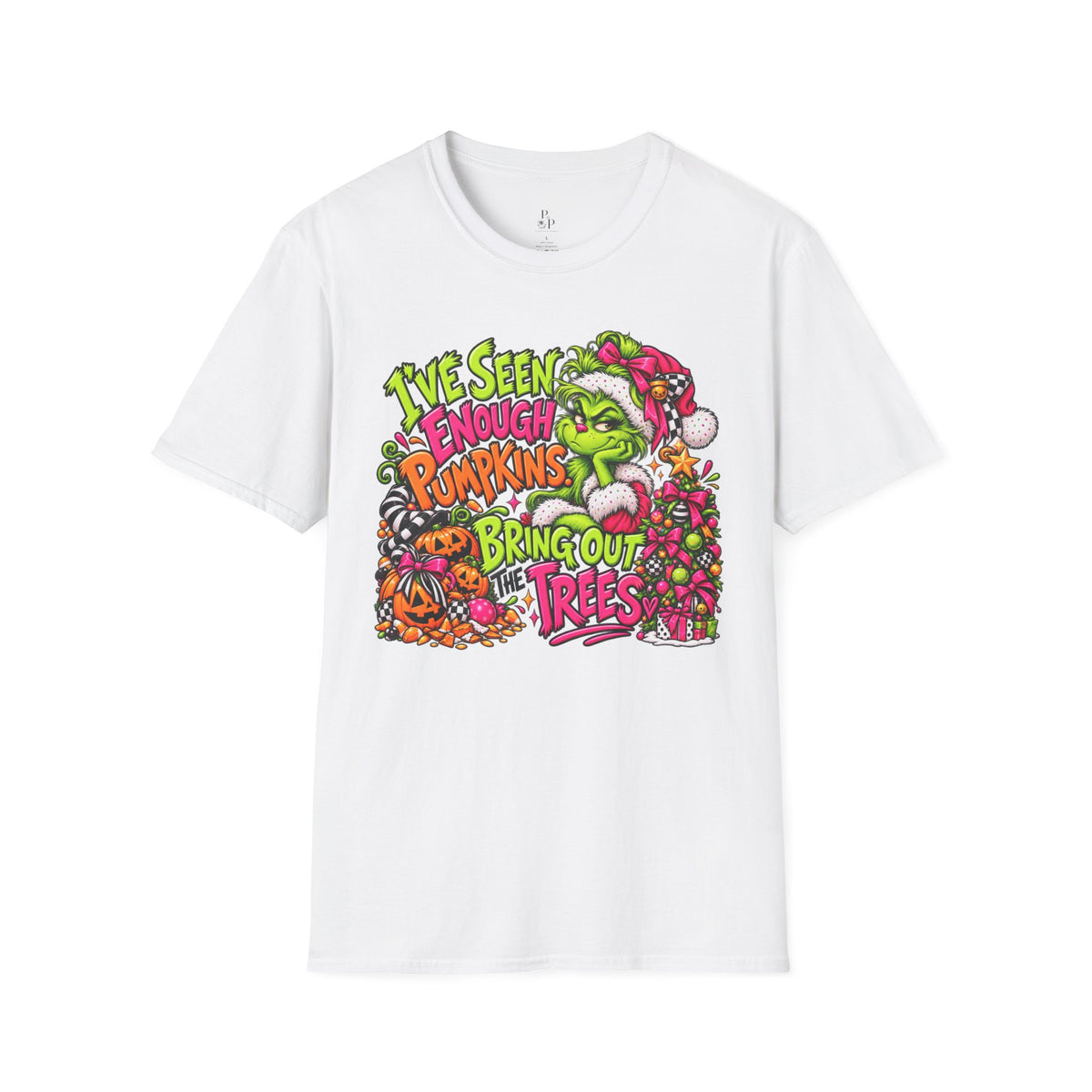 T-Shirt — "I’ve Seen Enough Pumpkins to Bring Out the Trees" Holiday Grinch Graphic Tee