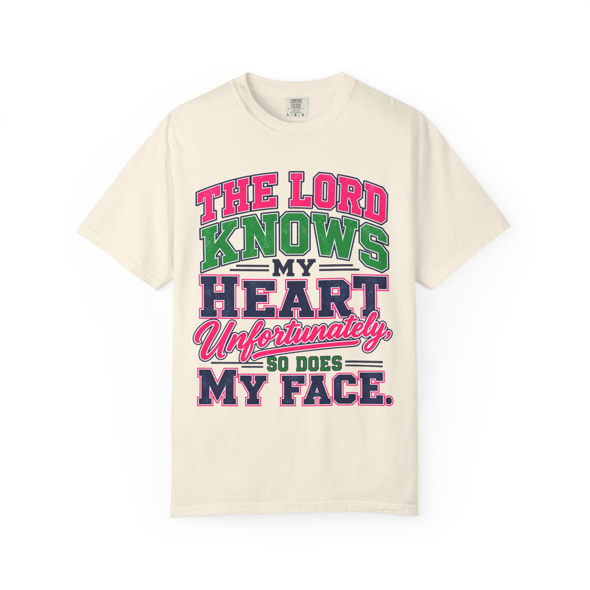The Lord Knows My Heart Unfortunately So Does My Face T-Shirt | Christian Humor