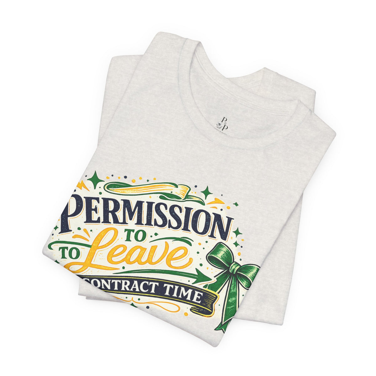 Permission to Leave - Unisex Jersey Short Sleeve Tee