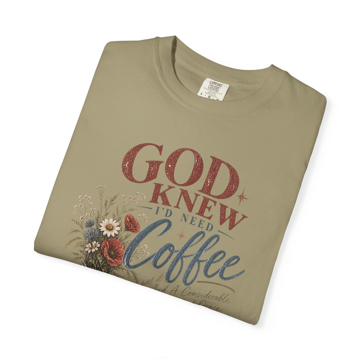 God Knew I’d Need Coffee Shirt | Christian Coffee T-Shirt | Vintage Faith Tee | Considerable Amount of Grace Graphic Tee