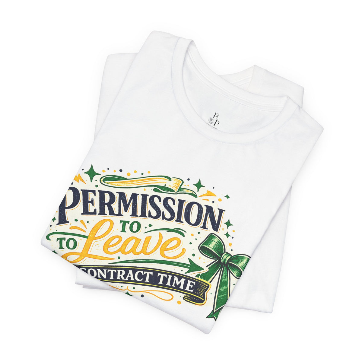 Permission to Leave - Unisex Jersey Short Sleeve Tee