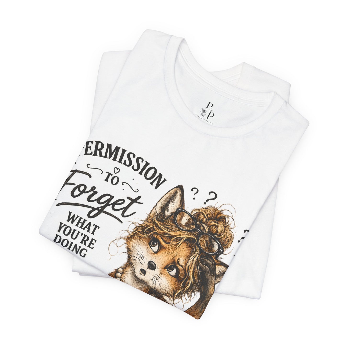 Permission to... Forget Unisex Jersey Short Sleeve Tee