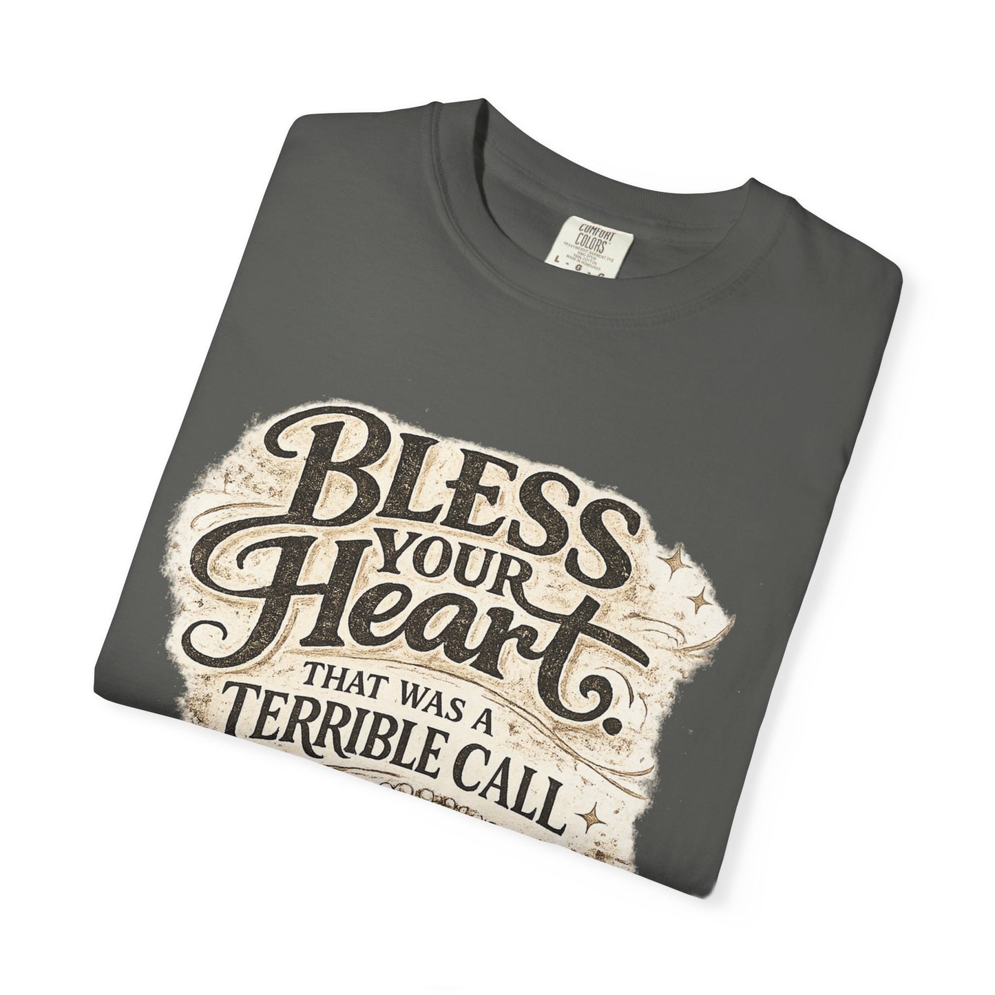 Bless Your Heart - Unisex Garment-Dyed T-shirt