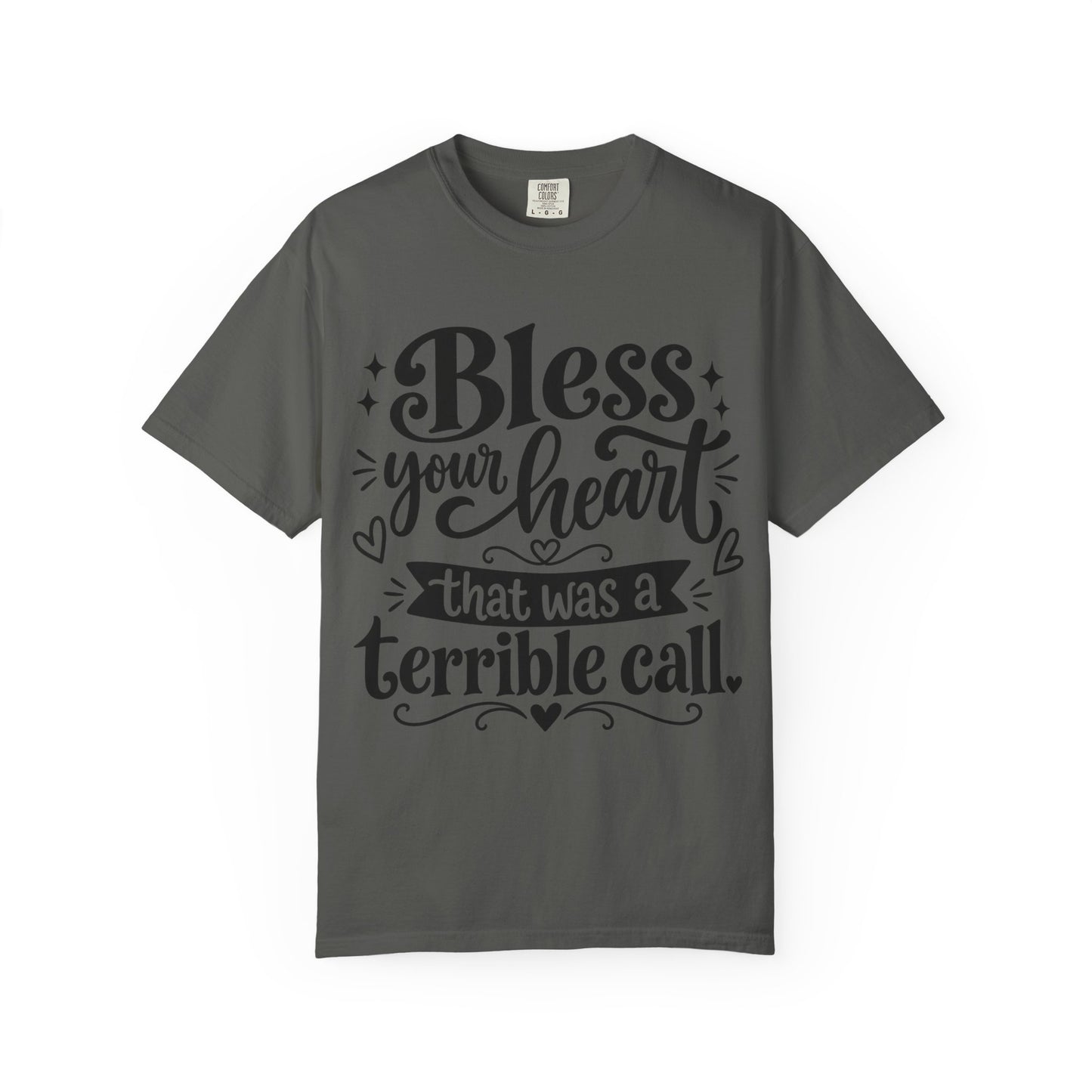 Bless Your Heart That Was a Terrible Call T-Shirt