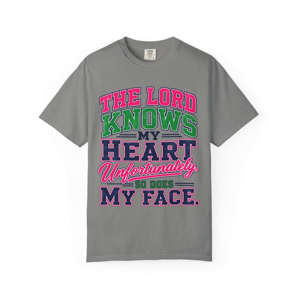 The Lord Knows My Heart Unfortunately So Does My Face T-Shirt | Christian Humor