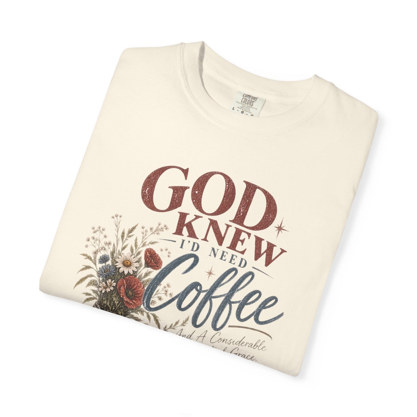 God Knew I’d Need Coffee Shirt | Christian Coffee T-Shirt | Vintage Faith Tee | Considerable Amount of Grace Graphic Tee