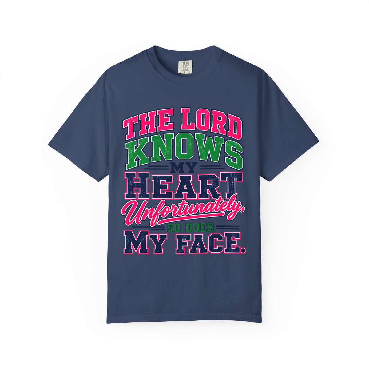 The Lord Knows My Heart Unfortunately So Does My Face T-Shirt | Christian Humor