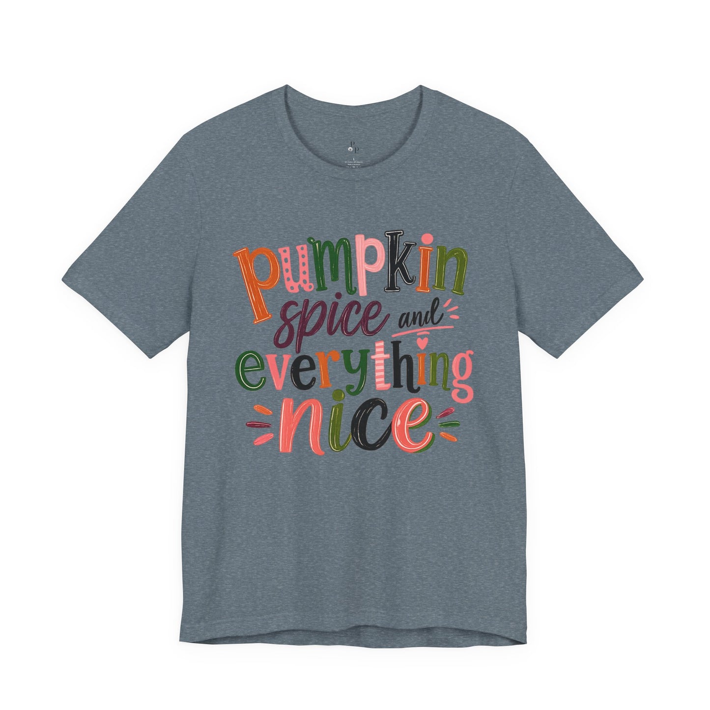 Pumpkin Spice and Everything Nice Tee