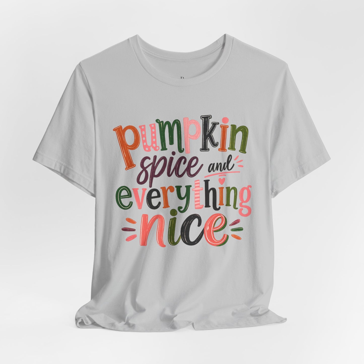 Pumpkin Spice and Everything Nice Tee