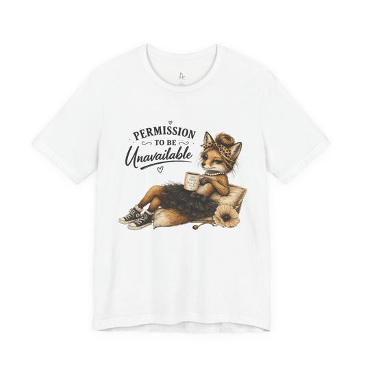 Permission to be... Unavailable  Unisex Jersey Short Sleeve Tee