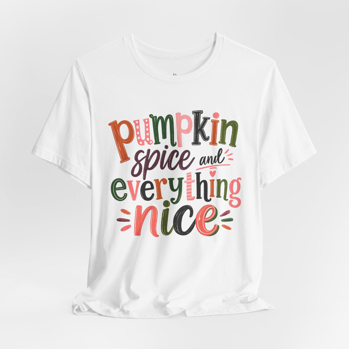 Pumpkin Spice and Everything Nice Tee
