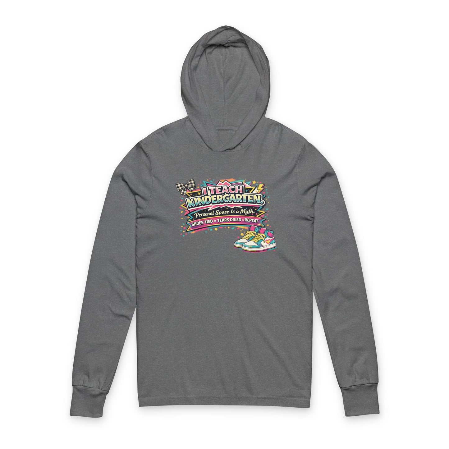 I teach Kindergarten - Unisex Hooded Long Sleeve Tee