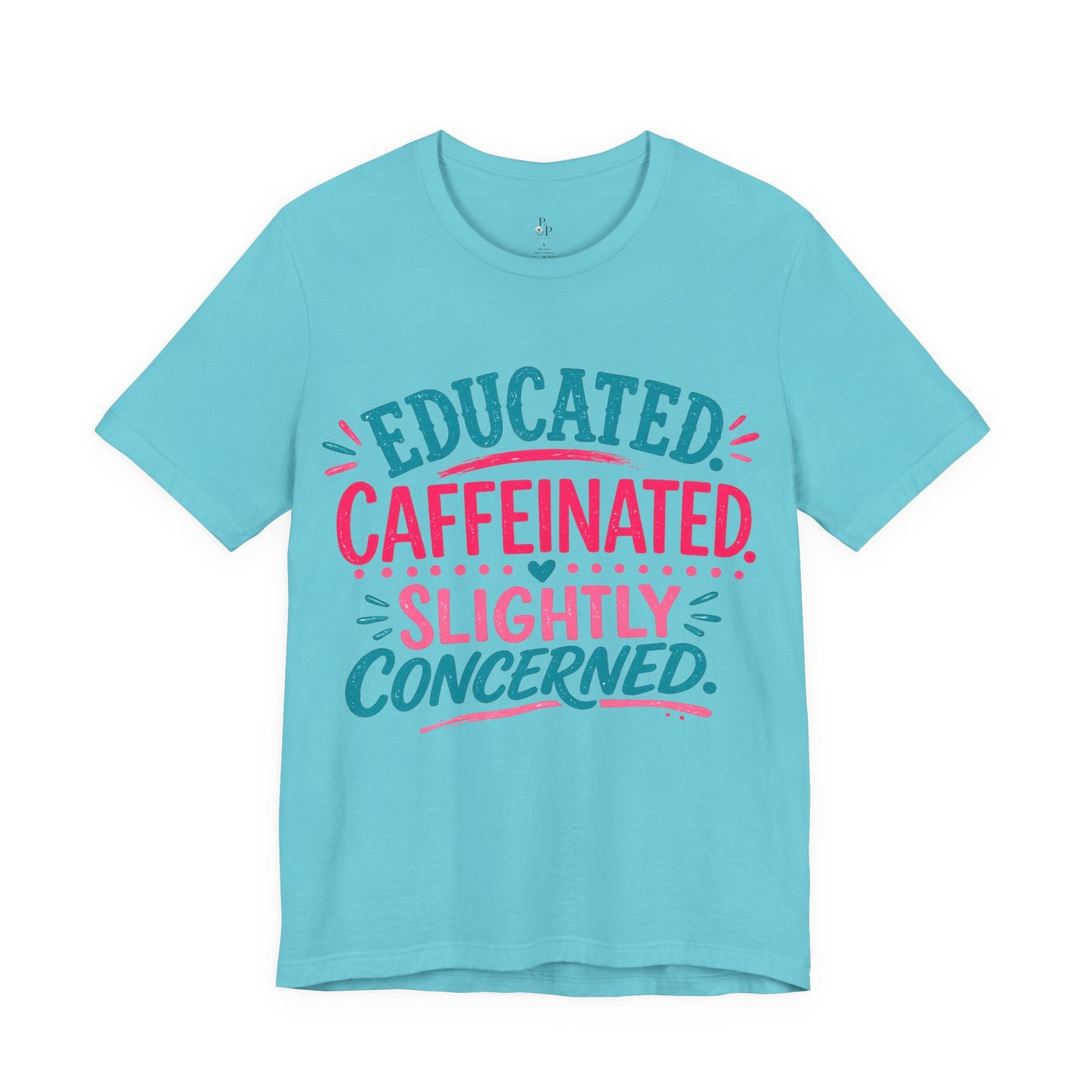 Educated Caffeinated - Unisex Jersey Short Sleeve Tee